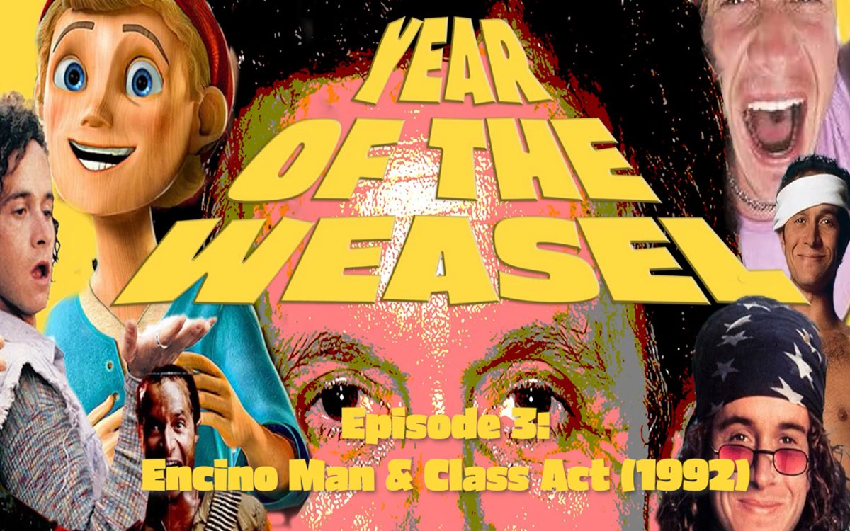 Year of the Weasel Episode 3: Encino Man & Class Act (1992)